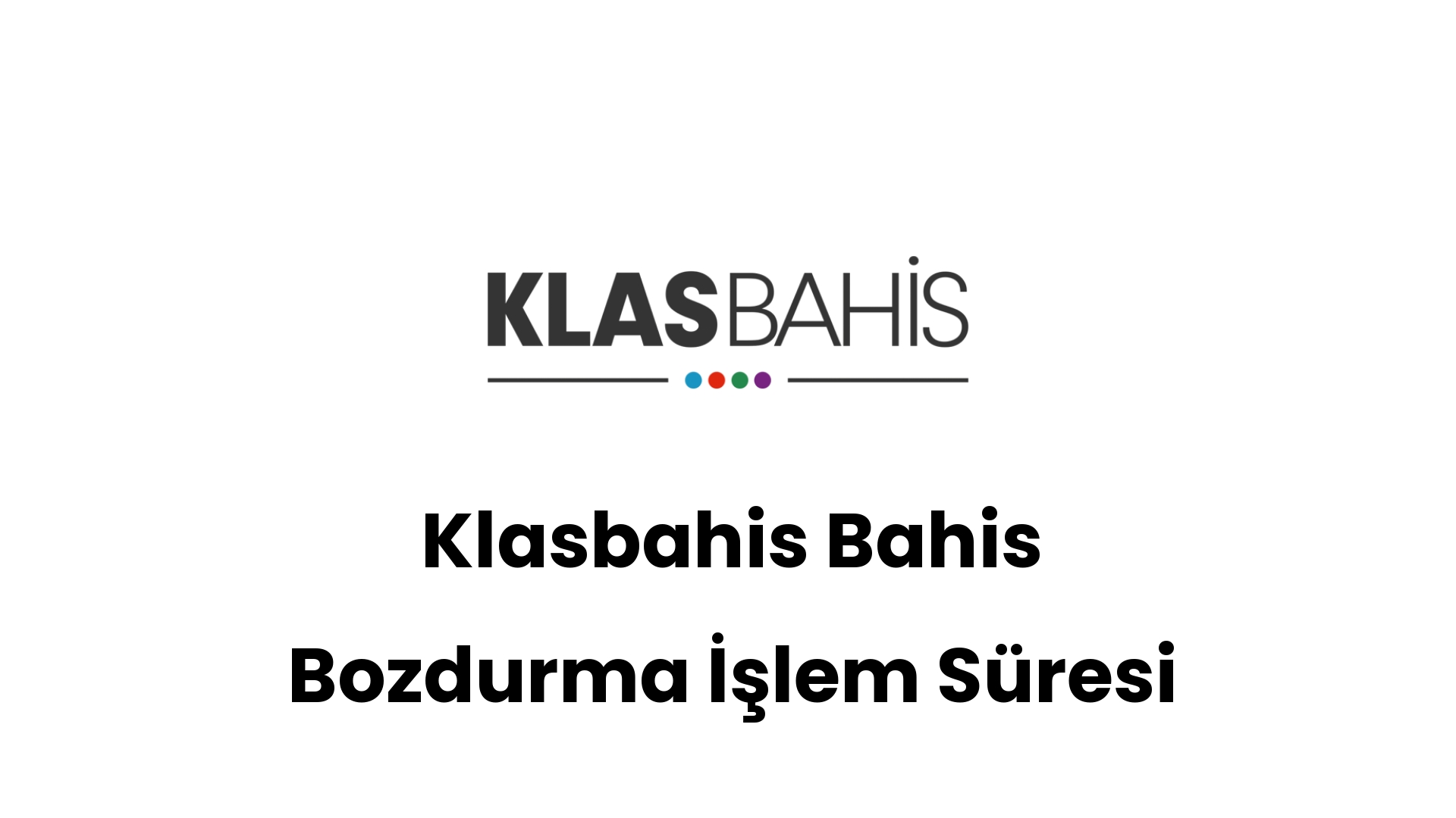 klasbahis bahis bozdurma islem suresi 413