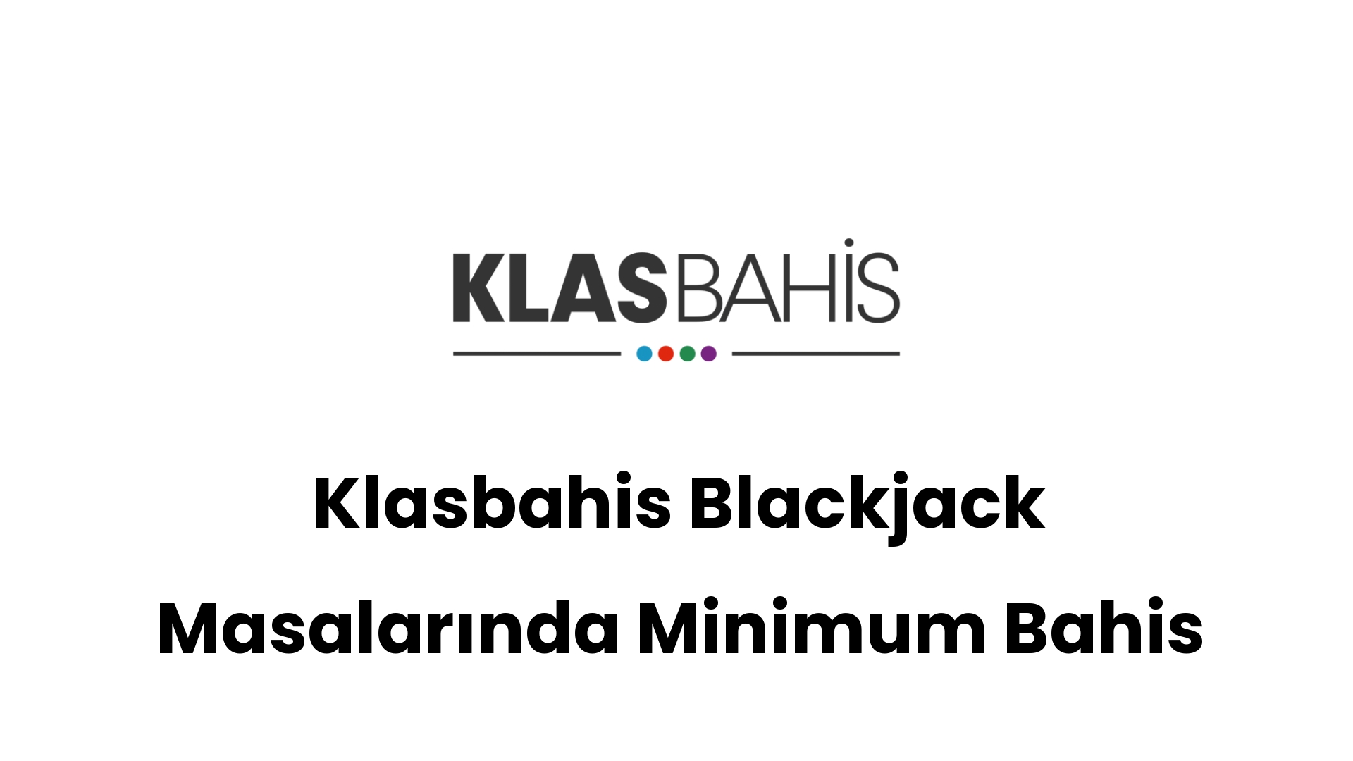 klasbahis blackjack masalarinda minimum bahis 454