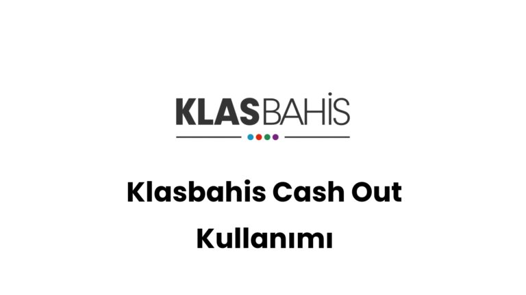 klasbahis cash out kullanimi 308