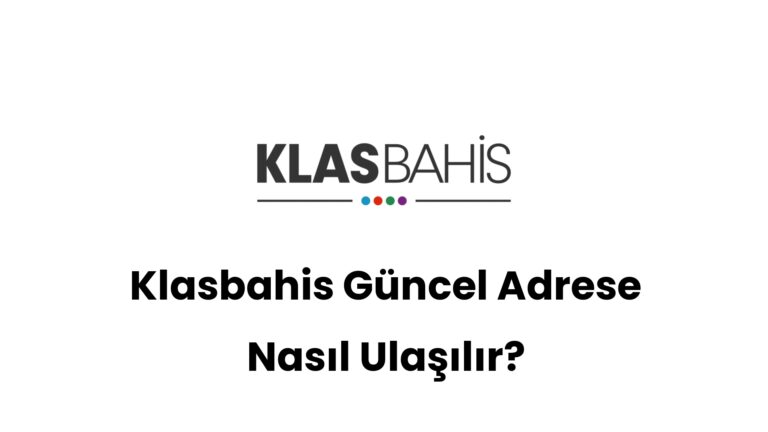 klasbahis guncel adrese nasil ulasilir 243