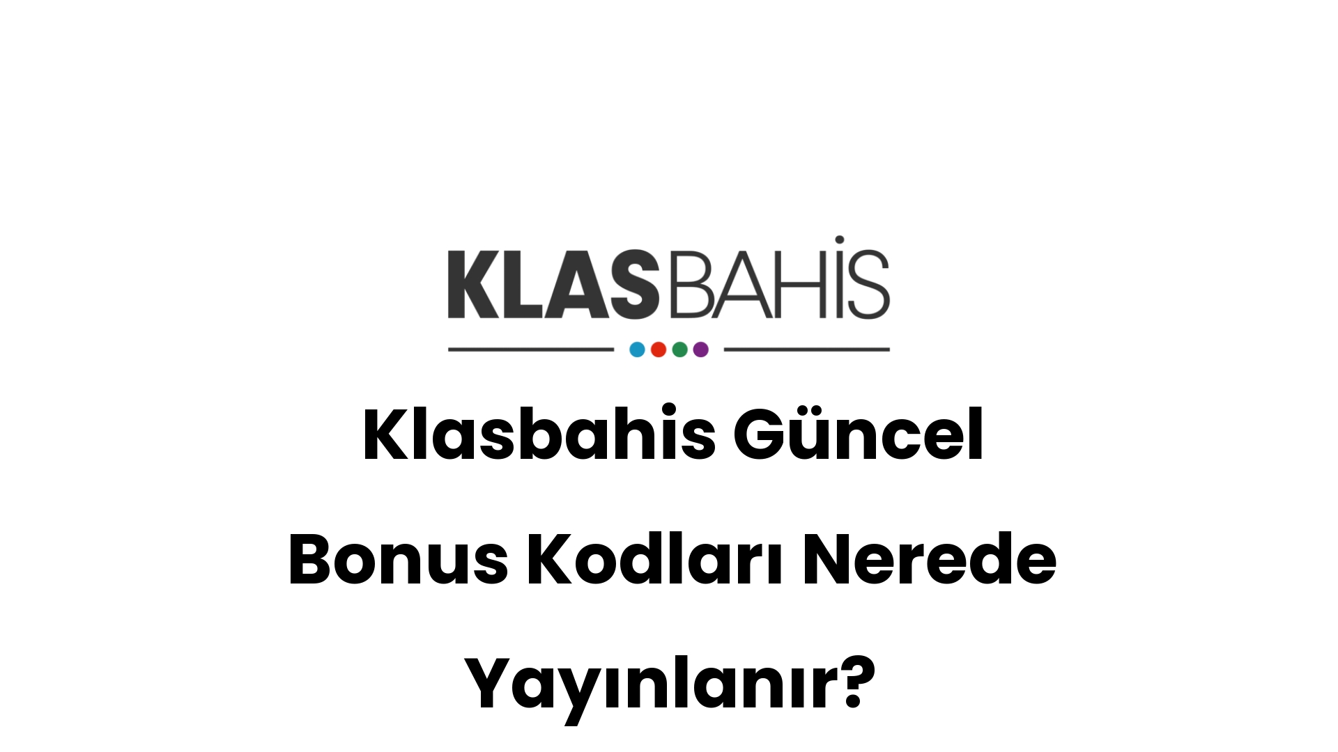 klasbahis guncel bonus kodlari nerede yayinlanir 543