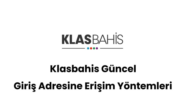 klasbahis guncel giris adresine erisim yontemleri 510