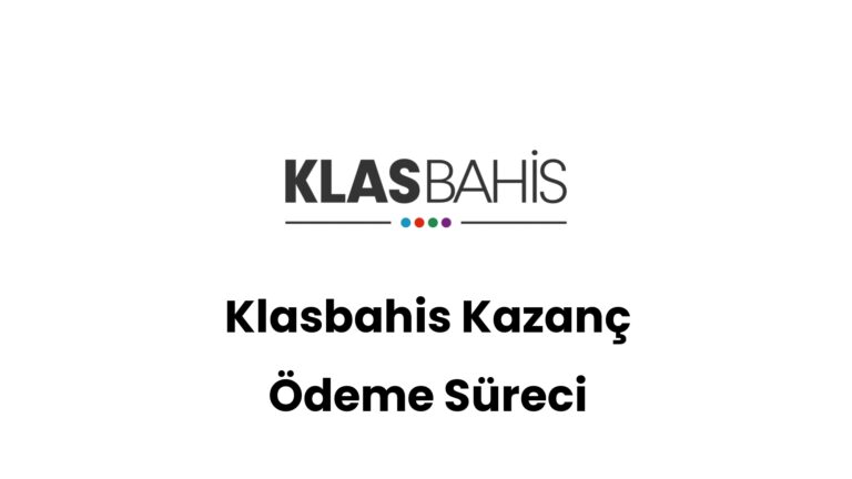 klasbahis kazanc odeme sureci 306