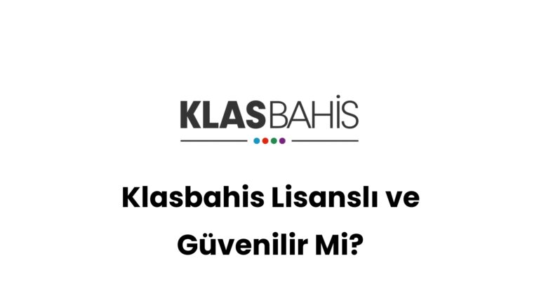 klasbahis lisansli ve guvenilir mi 319