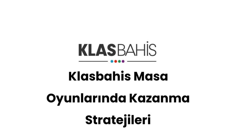 klasbahis masa oyunlarinda kazanma stratejileri 339