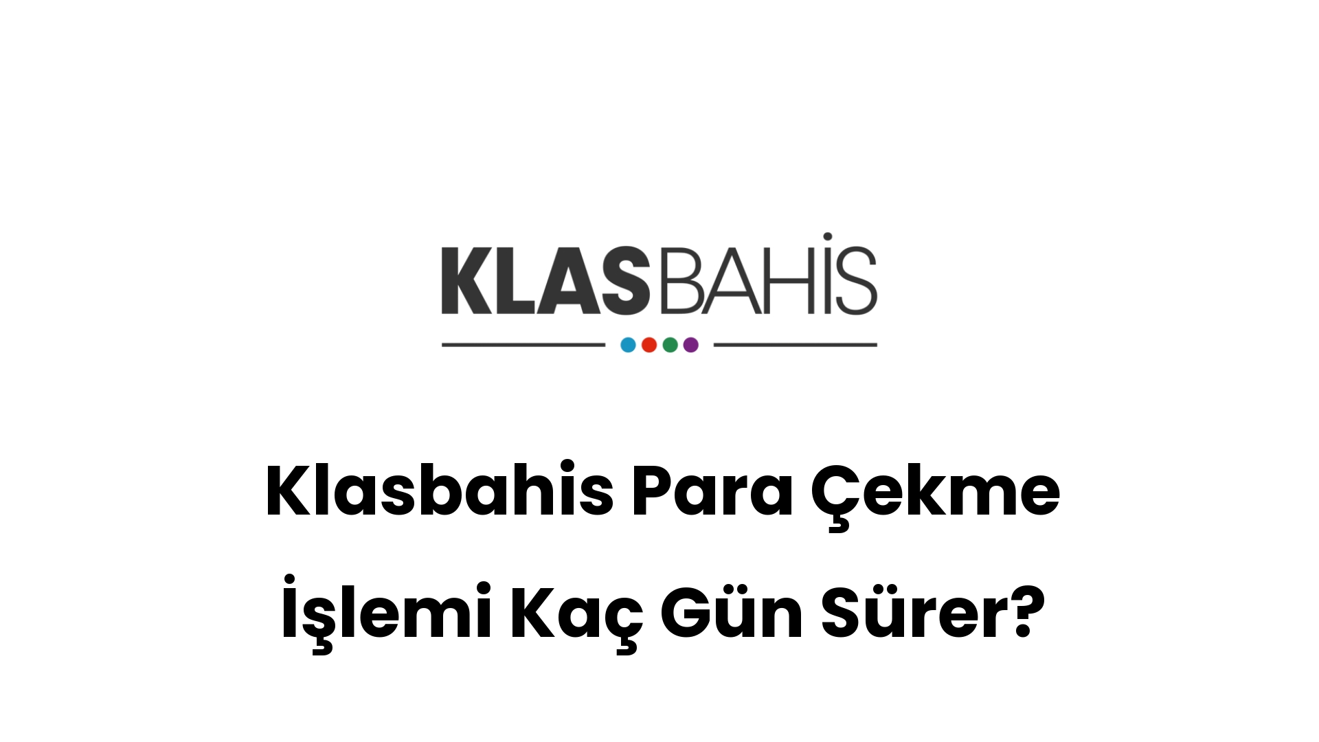 klasbahis para cekme islemi kac gun surer 533