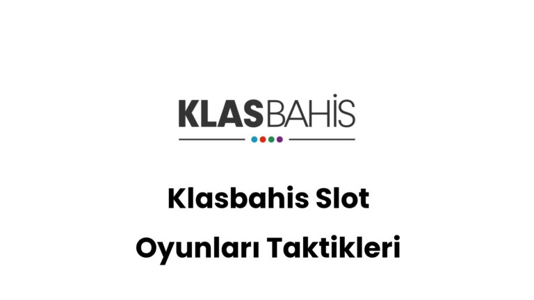 klasbahis slot oyunlari taktikleri 314