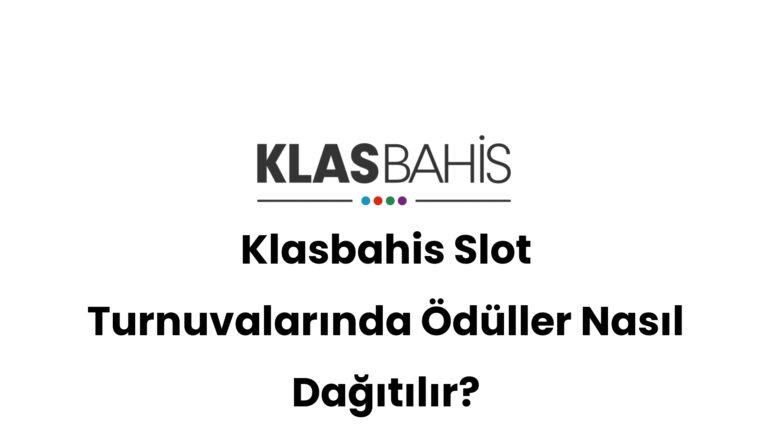 klasbahis slot turnuvalarinda oduller nasil dagitilir 442