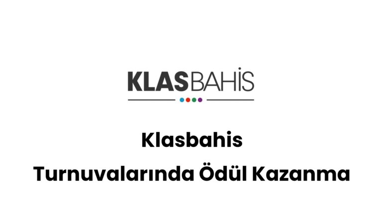 klasbahis turnuvalarinda odul kazanma 316