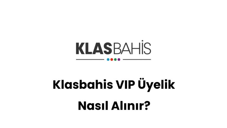 klasbahis vip uyelik nasil alinir 577