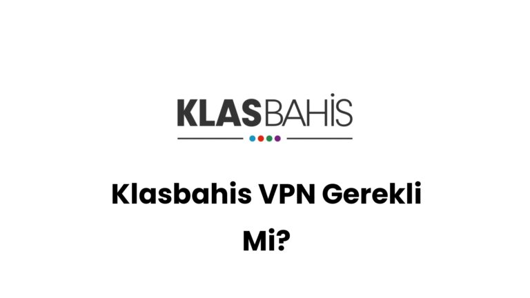 klasbahis vpn gerekli mi 268