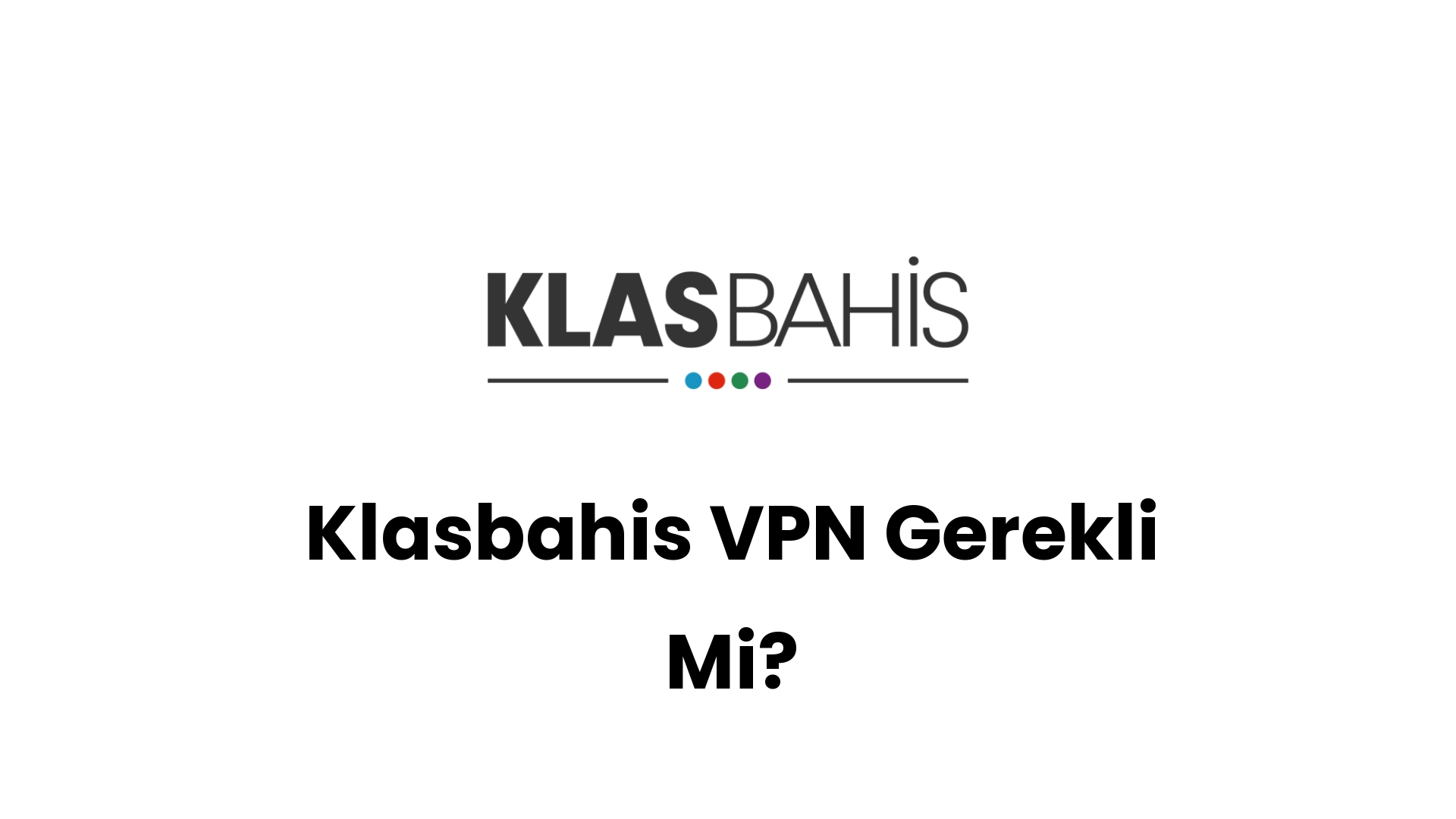 klasbahis vpn gerekli mi 268