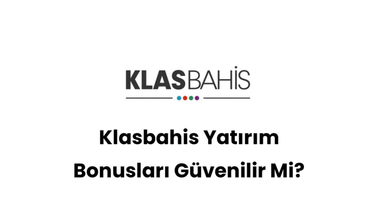 klasbahis yatirim bonuslari guvenilir mi 545